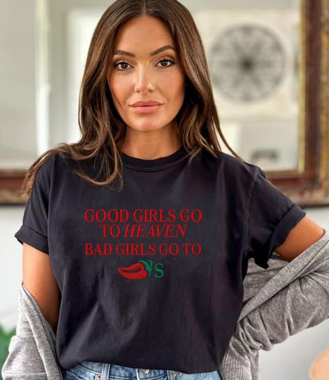 Discover Good Girls Go to Heaven, Bad Girls Go to Chili's T-shirt, Chili Pepper Shirt, Gag Gift
