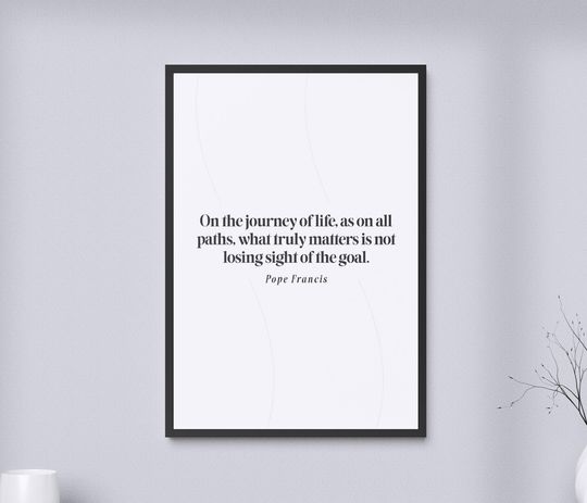 Discover Quote Pope Francis poster Catholic Quote, Motivational Quote