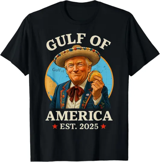 Discover Trump Gulf Of Us America Est 2025 Trump Merchandise T-Shirt