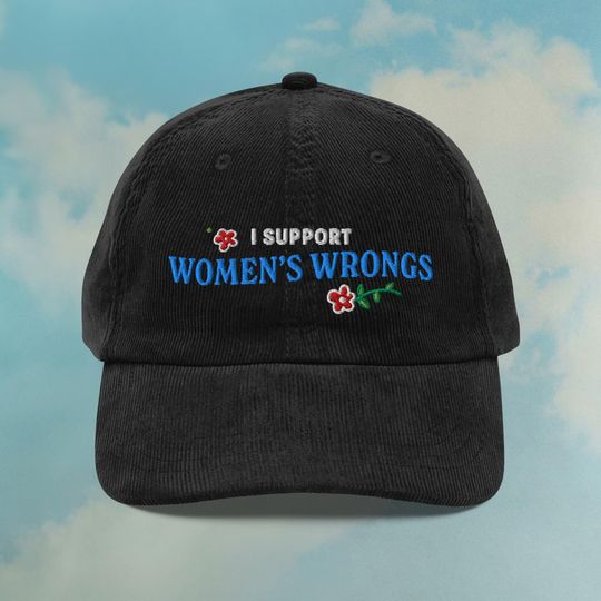 Discover I Support Womens Wrongs Corduroy Hat | Funny Feminist Dad Hat  Embroidered