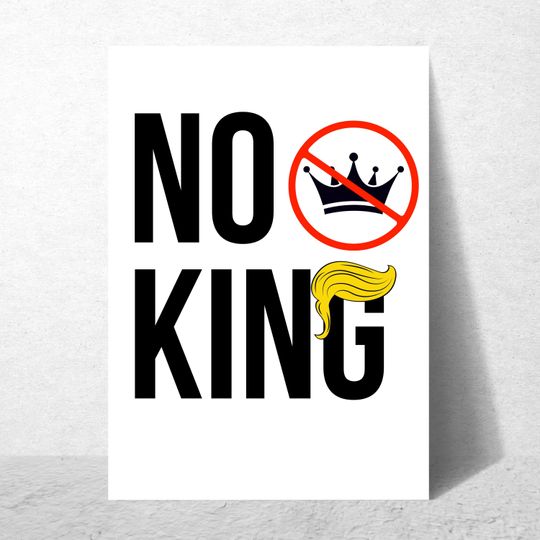 Discover No King Anti-Trump Poster, Protest Wall Decor