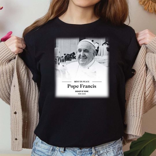Discover Pope Francis Rest In Peace Shirt, Francis 1936-2025