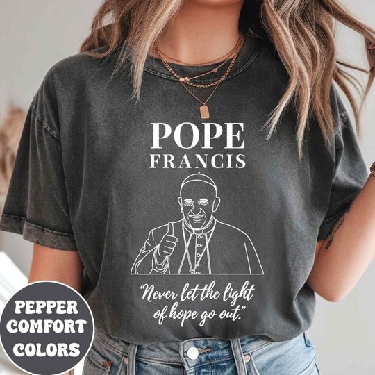Discover Pope Francis Memorial Shirt, Now in Gods Eternal Embrace