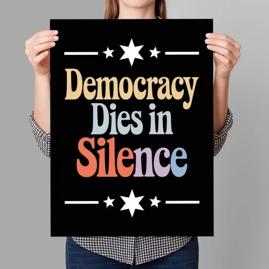 Discover Democracy Dies in Silence Protest Sign , Anti-Trump Protest