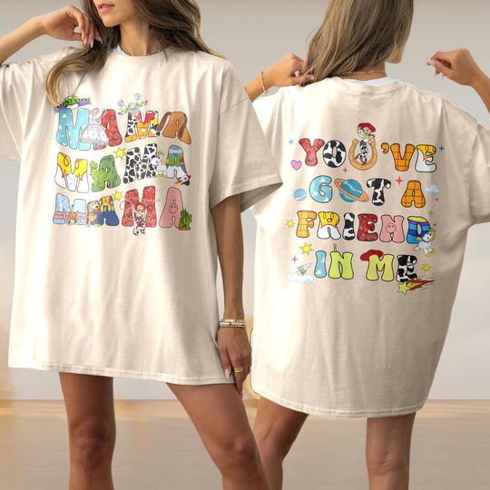 Discover toy stories Mama Two Sided Shirt, You Got A Friend In Me toy stories Shirt