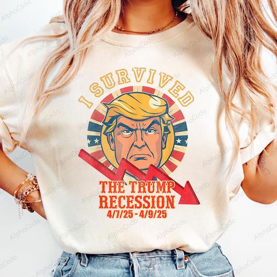 Discover I Survived The Trump Recession Shirt, Funny Political Meme Design