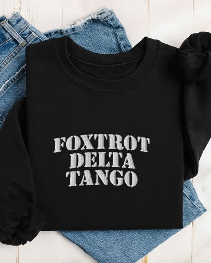 Discover Embroidered Foxtrot Delta Tango FDT Sweatshirt, Subtle Anti-Trump Shirt, Liberal Long Sleeve Tee, Anti-MAGA, Political Democrat