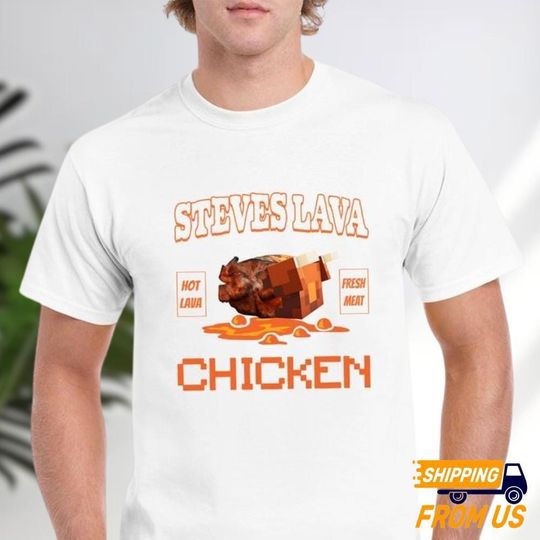 Discover Steves Lava Chicken Shirt, Steves Game Shirt, Gaming Movie Shirt
