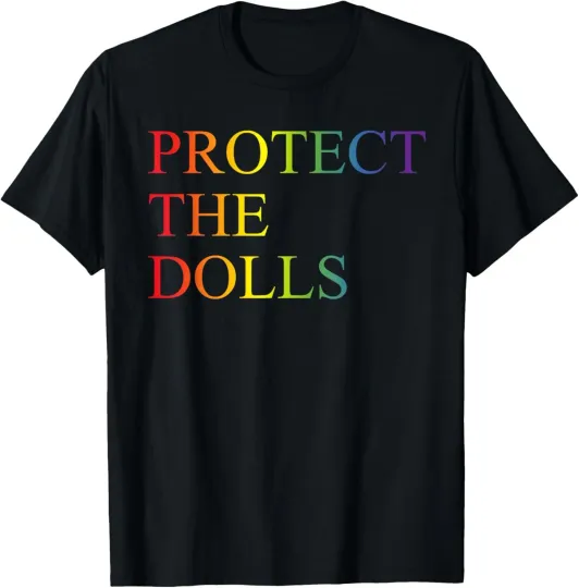 Discover Protect The Dolls T-Shirt