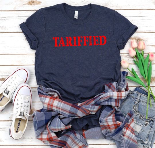 Discover Tariffied shirt, Political Humor, Tariffs Economy World Politic Funny Sarcastic