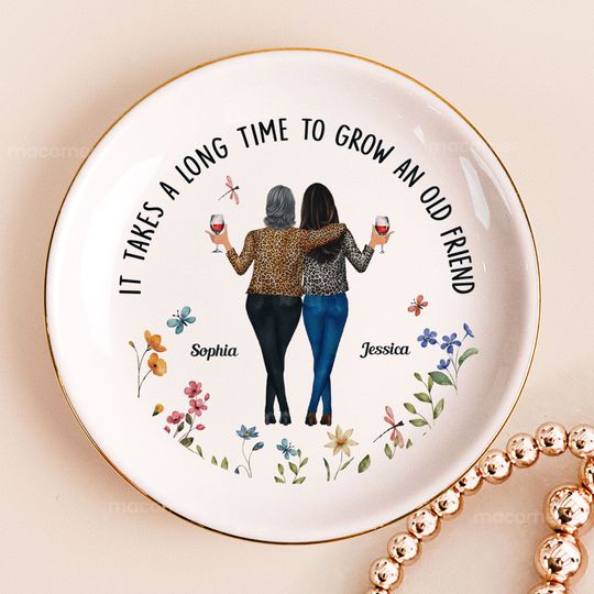 Discover Floral Style It Takes A Long Time To Grow An Old Friend - Personalized Jewelry Dish