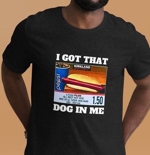 Discover I Got That Dog In Me Shirt, Hotdog Shirt, Funny Gift Shirt