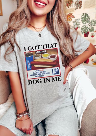 Discover I Got That Dog In Me Graphic Tee Shirt | Shirts For Women | Funny Meme Hot Dog Shirt