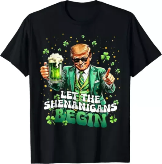 Discover Let The Shenanigans Begin Funny Trump St Patrick's Day T-Shirt