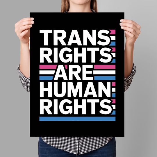 Discover Trans Rights Are Human Rights Protest Sign , Anti-Trump Protest Sign