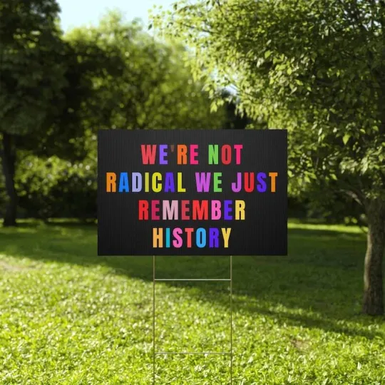 Discover We Are Not Radical We Just Remember History Pro Democracy Yard Sign