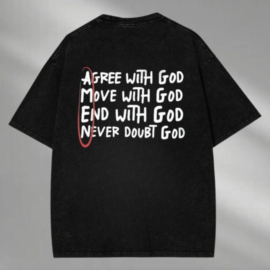 Discover AMEN Shirt, Agree With God Move With God End With God Never Doubt God Shirt