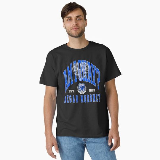 Discover "'Am I Okay?'' Classic T-Shirt