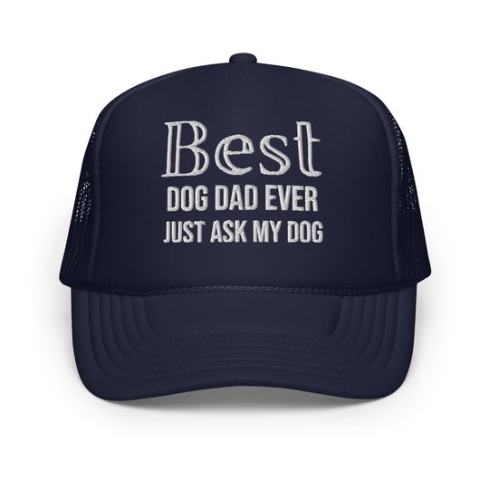 Discover Best Dog Dad Ever Trucker Hat | Foam Hat for Dog Lovers | Perfect Gift for Dog Dads & Pet Owners