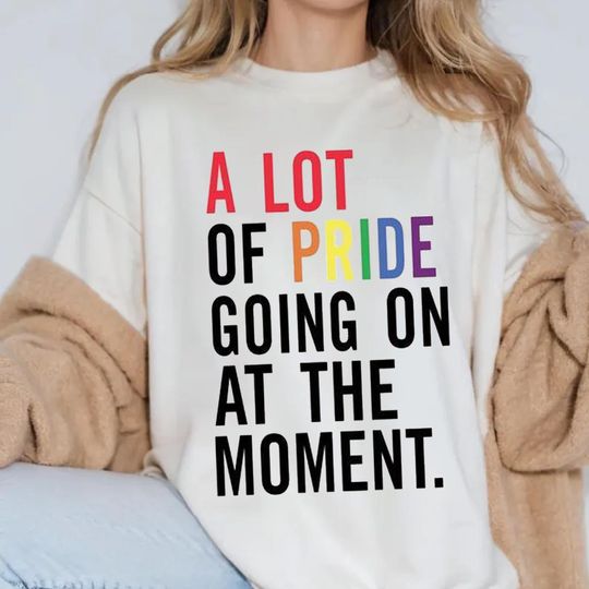 Discover A Lot of Pride Going on at Moment Tshirt, Pride Shirt, LGBT Shirt, Pride Parade T-shirt