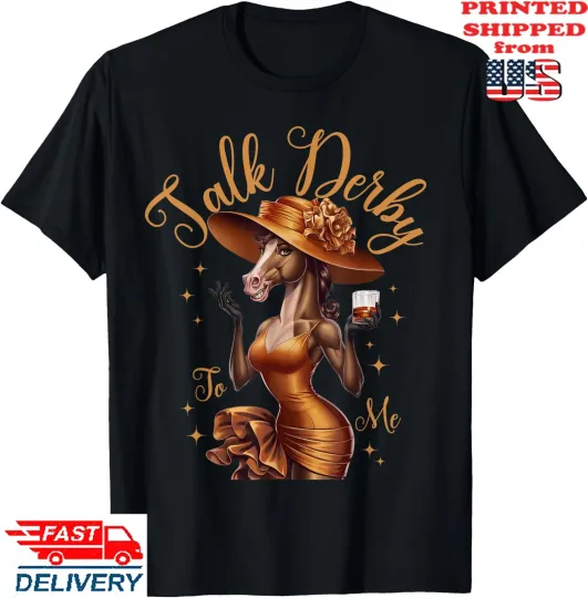 Discover Talk Derby To Me Funny Horse Racing & Bourbon On Derby Day T-Shirt