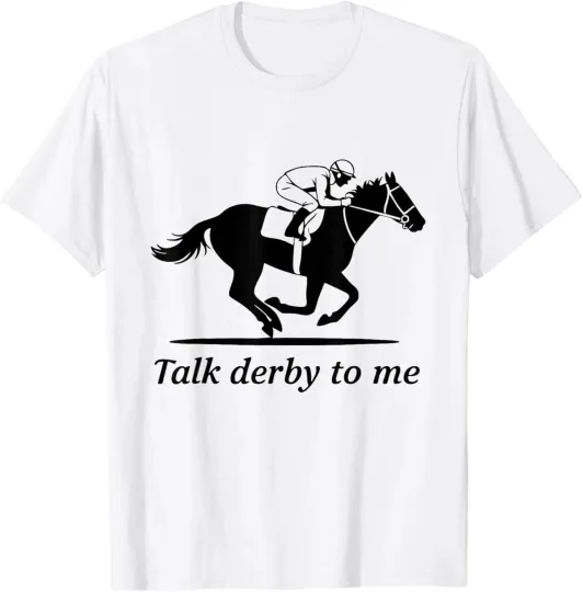 Discover Talk Derby To Me Funny Racing Horse T-shirt