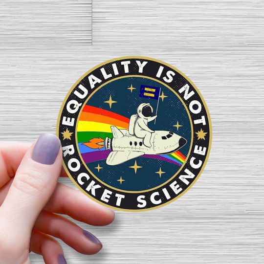 Discover Equality is Not Rocket Science Waterproof Glossy Sticker, LGBTQ Sticker