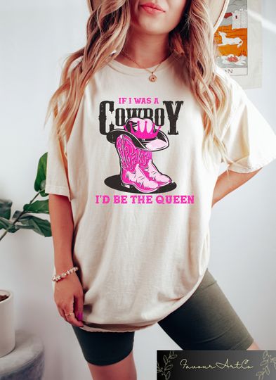 Discover If I Was A Cowboy I'd Be A Queen Shirt, Country Music Shirt
