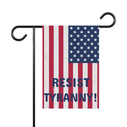 Discover Democracy Garden or House Flag, RESIST TYRANNY!