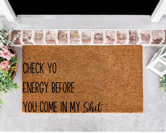 Discover Check Ya Energy Before You come To my House Doormat, Housewarming