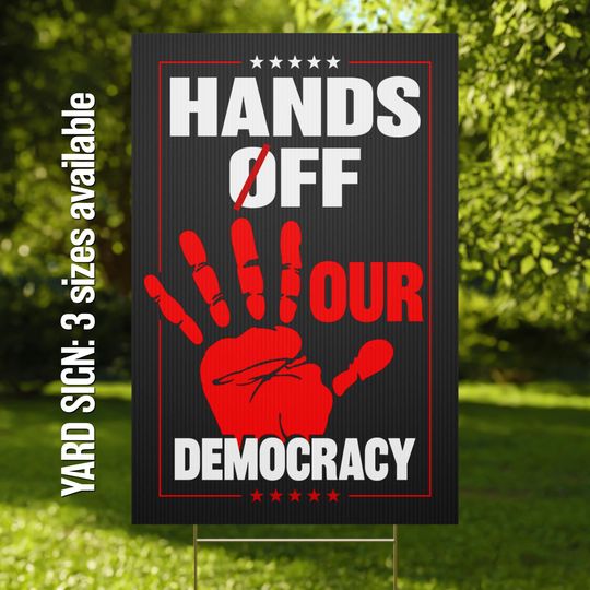 Discover Hands Off Our Democracy Yard Sign | Pro-Democracy Lawn | Anti-MAGA Political Protest