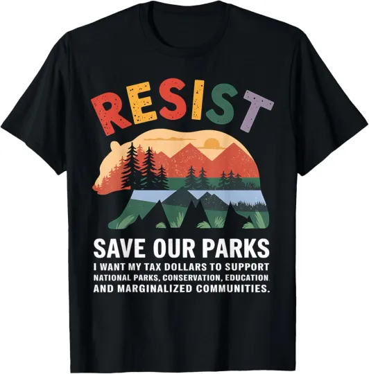 Discover National Parks Resist Save Our Parks Conservation Education T-Shirt