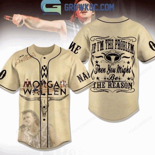 Discover Wallen Western If Im The Problem Then You Might Be Baseball Jersey