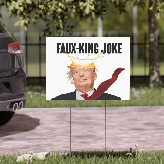 Discover Faux King Joke Funny Anti Trump Resistance Nope To Fascism Yard Sign