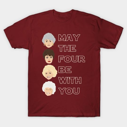 Discover Golden Girl May The Four Be With You - Stay Golden - T-Shirt