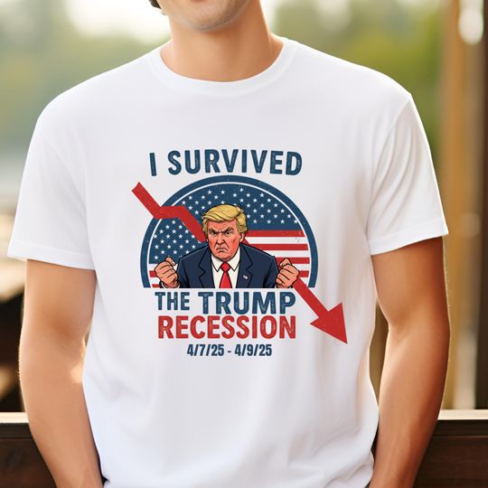 Discover I Survived The Trump Recession Shirt, 4.7.2025 - 4.9.2025 Shirt, Trump Tariff King Shirt