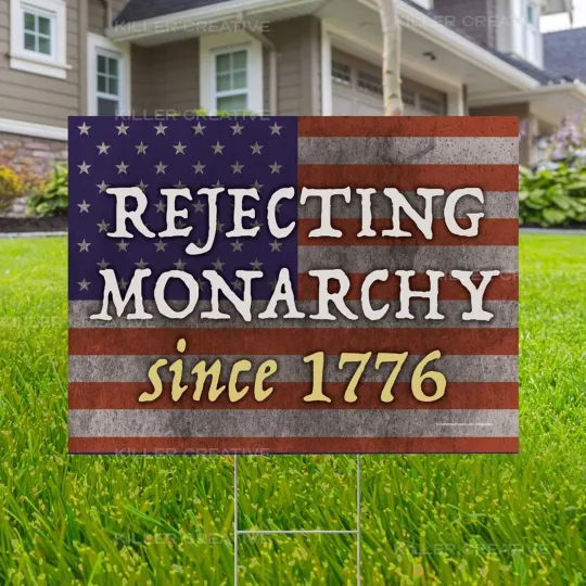 Discover Vintage American Flag Rejecting Monarchy Since 1776 Anti Trump Yard Sign