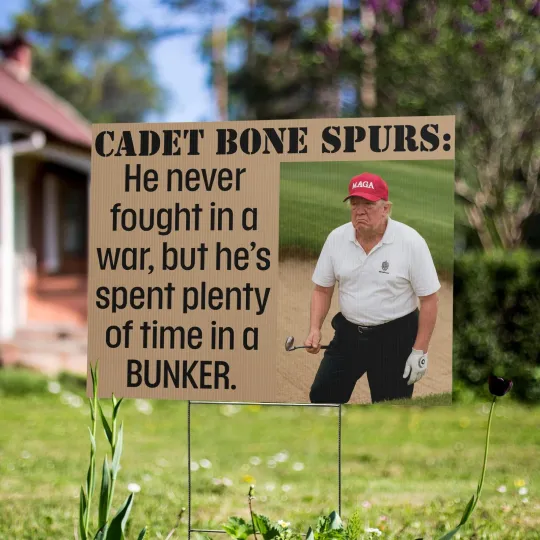 Discover Cadet Bone Spurs He's Spent Plenty Of Time In A Bunker Anti Trump Golf Yard Sign