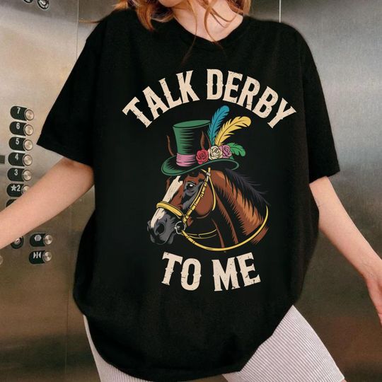 Discover Kentucky Derby Horse Talk Derby to Me Design for Custom T-shirts