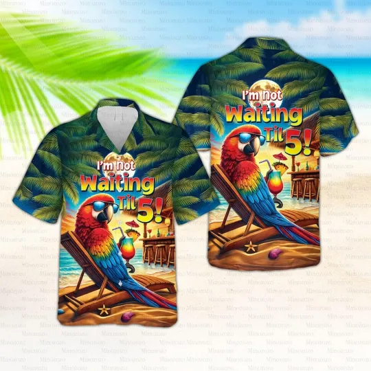 Discover Funny I'm Not Waiting Til 5 Parrot Hawaiian Shirt, Beach Party Shirt
