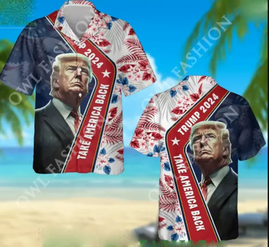 Discover Trump 2024 Take America Back Hawaiian Shirt 4Th Of July Trump