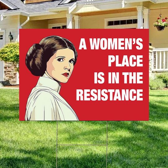 Discover A Women's Place Is In The Resistance Yard Sign