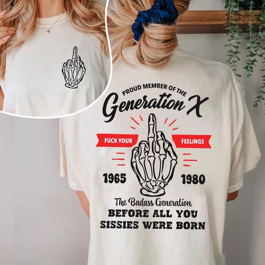 Discover Proud Member Of The Generation X T-shirt, Gen X Shirt, Badass Before You Were Born Quote Shirt