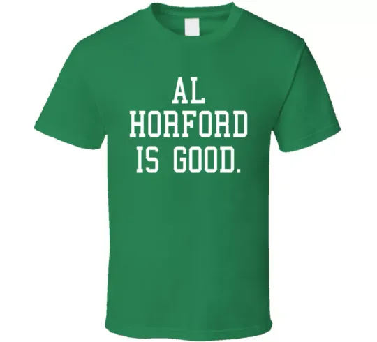 Discover Al Horford Is Good  Boston Basketball Fan T Shirt