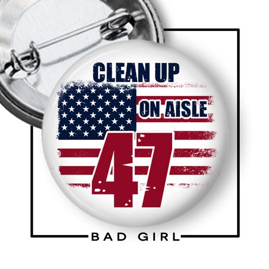 Discover Clean Up on aisle 47 Pinback Button,  Flair Button, Fuck Donald Trump Pin Button