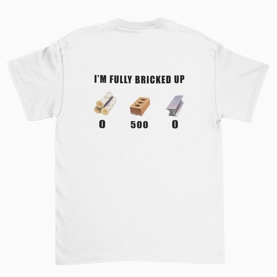 Discover I'm Fully Bricked Up Shirt, Meme Shirt