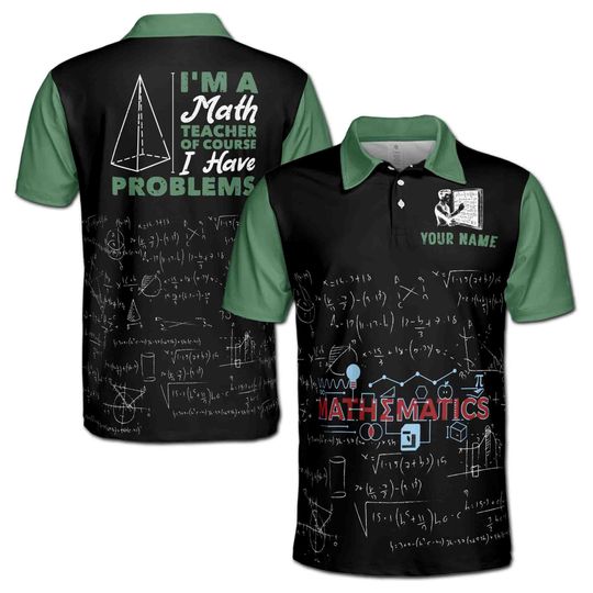 Discover Custom Name Funny I'm a Math Teacher  I Have Problems Men's Polo Shirt S-5XL