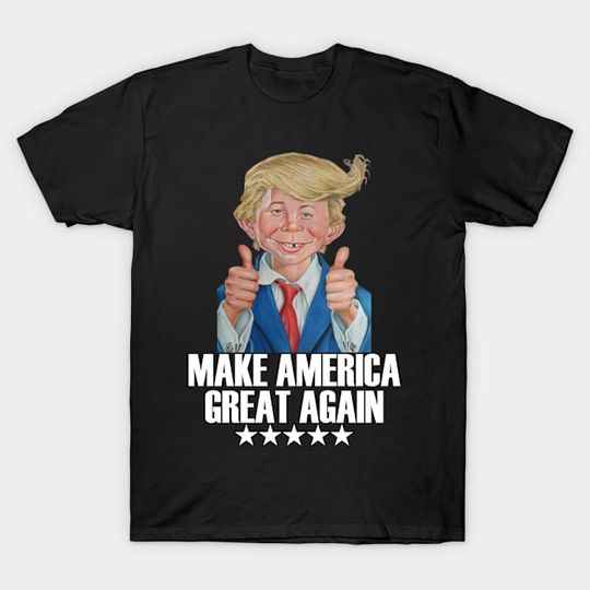 Discover MAKE AMERICA GREAT AGAIN | ALFRED E NEUMAN - Mad Magazine - T-Shirt