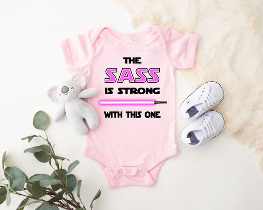 Discover The Sass Is Strong With This One Baby Onesie Light Saber, Baby Girl, Announcement