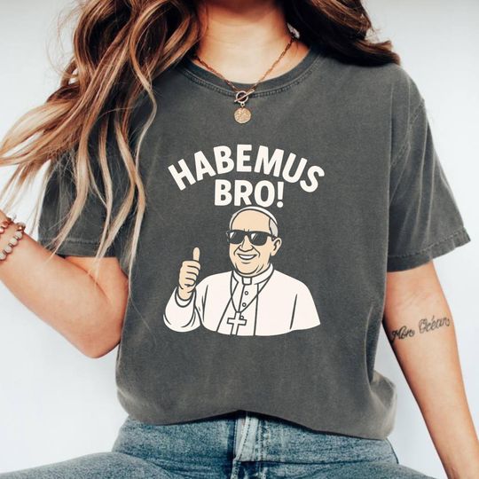 Discover Pope Leo XIV "Habemus Bro" T-Shirt, American Pope Shirt, First American Pope Shirt